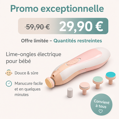 Lime à ongles Électrique pour bébé - Faible bruit